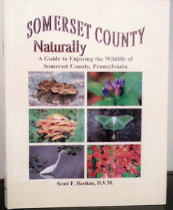 Somerset County Naturally written by Scott F. Bastian D.V.M.